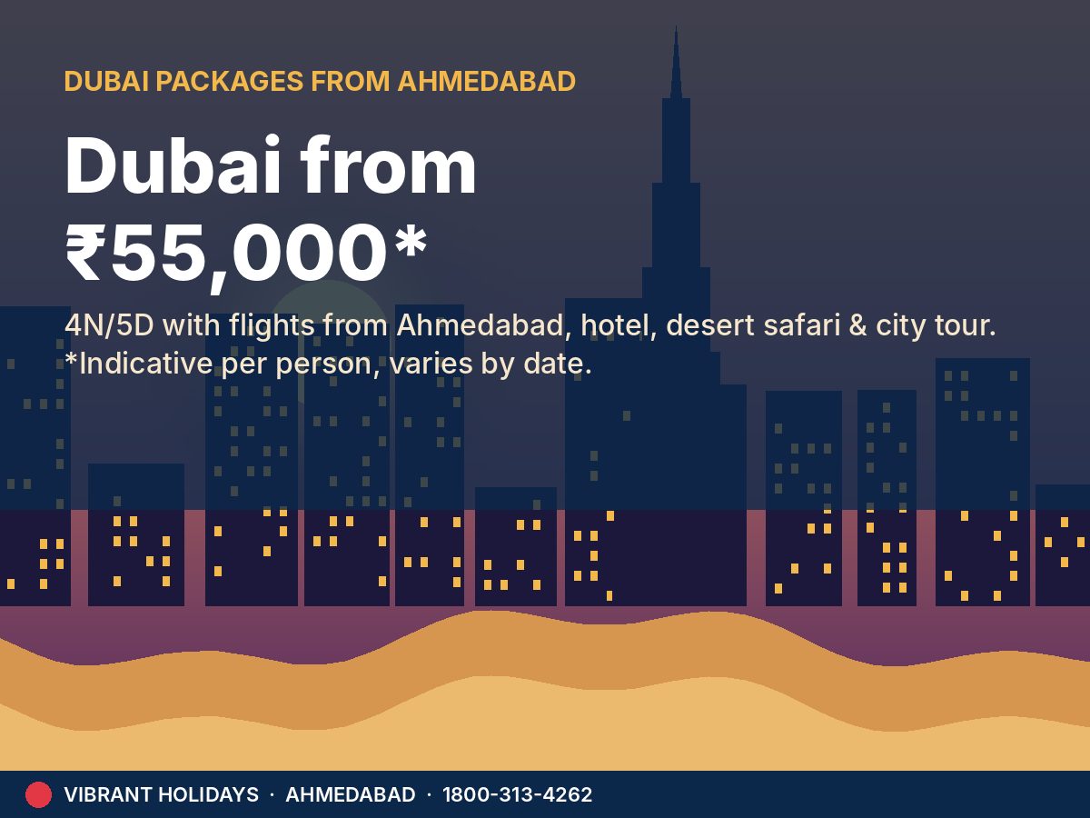 Dubai Tour Package From Ahmedabad: Cost, Flights & Best Time